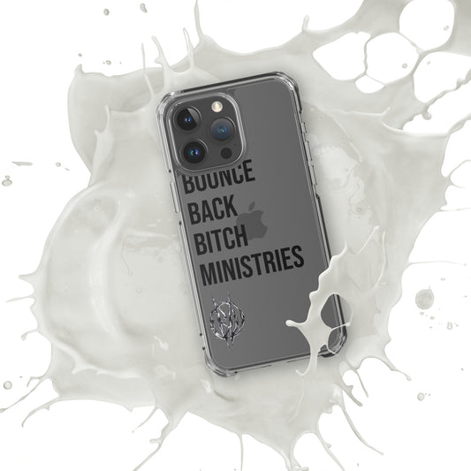 BOUNCE BACK BITCH MINISTRIES PHONE CASE